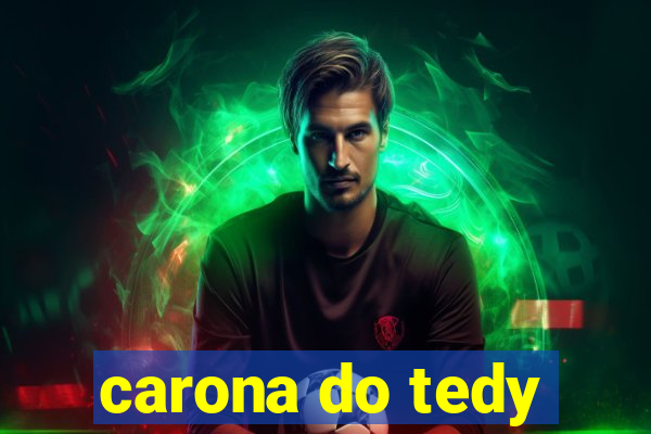 carona do tedy